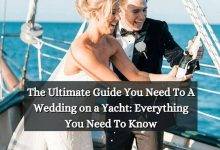 The Ultimate Guide You Need To A Wedding on a Yacht